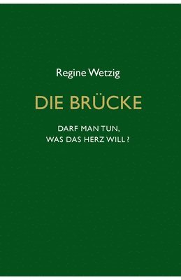 Die Brücke - Darf man tun, was das Herz will? 1