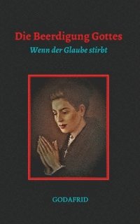 bokomslag Die Beerdigung Gottes