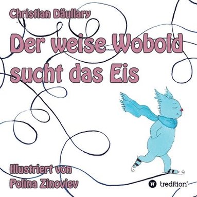 bokomslag Der weise Wobold sucht das Eis