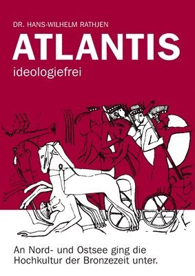 Atlantis ideologiefrei: An Nord- und Ostsee ging die Hochkultur der Bronzezeit unter. 1