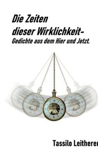 bokomslag Die Zeiten dieser Wirklichkeit - Gedichte