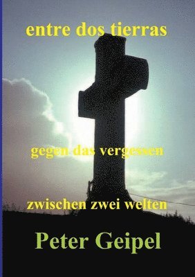 bokomslag entre dos tierras - zwischen zwei welten - gegen das vergessen