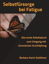 bokomslag Selbstfürsorge bei Fatigue: Das erste Arbeitsbuch zum Umgang mit chronischer Erschöpfung