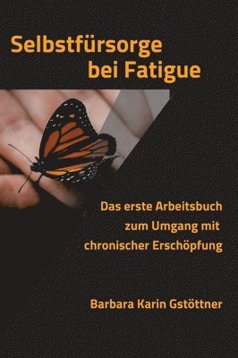 Selbstfürsorge bei Fatigue: Das erste Arbeitsbuch zum Umgang mit chronischer Erschöpfung 1