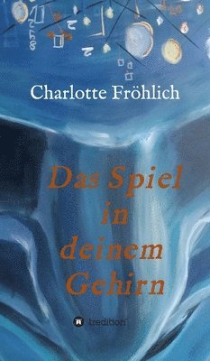 Das Spiel in Deinem Gehirn: Mach dein Gehirn zu deinem Werkzeug