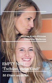 bokomslag Empty Nest - Tschüss, mein Kind!: 50 Eltern erzählen