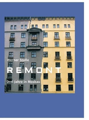 bokomslag Remont: Drei Jahre in Moskau