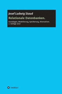 bokomslag Relationale Datenbanken: Grundlagen, Modellierung, Speicherung, Alternativen