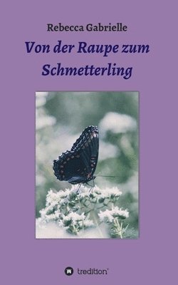 Von der Raupe zum Schmetterling 1