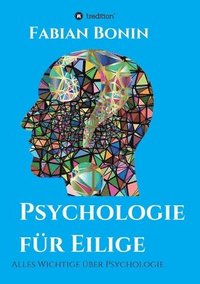 bokomslag Psychologie für Eilige: Alles Wichtige über Psychologie