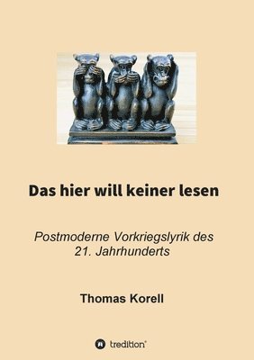 bokomslag Das hier will keiner lesen: Postmoderne Vorkriegslyrik des 21. Jahrhunderts