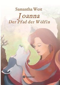 bokomslag Joanna: Der Pfad der Wölfin