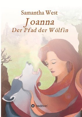 Joanna: Der Pfad der Wölfin 1