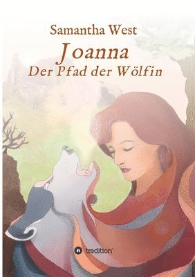 Joanna: Der Pfad der Wölfin