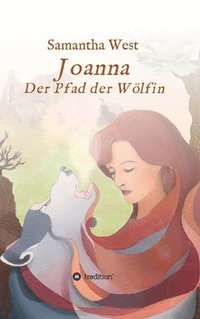 bokomslag Joanna: Der Pfad der Wölfin