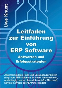 bokomslag Leitfaden zur Einführung von ERP Software - Antworten und Erfolgsstrategien: Allgemeingültige Tipps und Lösungen zur Einführung von ERP-Software in ih