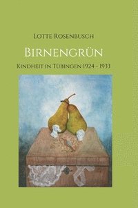 bokomslag Birnengrün: Jugendzeit in Tübingen 1924 - 1933