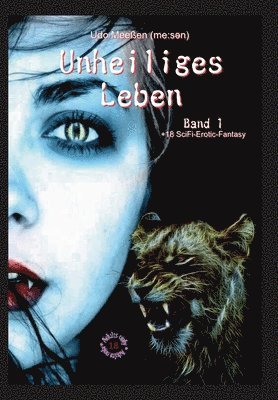 Unheiliges Leben: Band 1