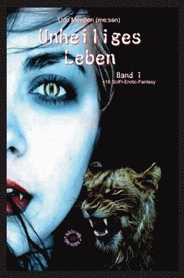 Unheiliges Leben: Band 1