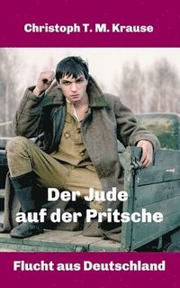 bokomslag Der Jude auf der Pritsche: Flucht aus Deutschland