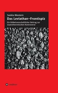 bokomslag Das Leviathan-Frontispiz: Ein bildwissenschaftlicher Beitrag zur staatstheoretischen Kontroverse