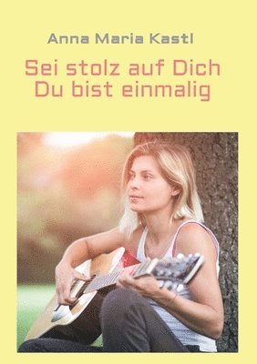 Sei stolz auf dich - Du bist einmalig 1