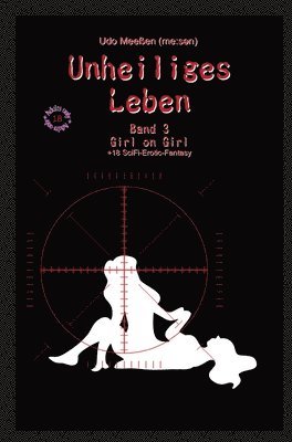 Unheiliges Leben: Band 3 - Girl on Girl 1