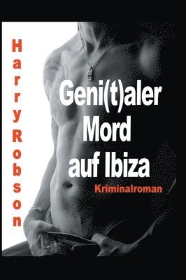Geni(t)aler Mord auf Ibiza: Kriminalroman 1