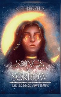 bokomslag Songs of Sorrow: Die Legende von Tempe
