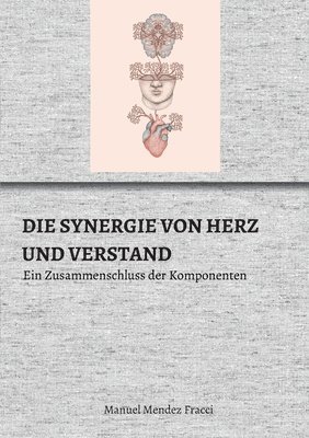 bokomslag DIE SYNERGIE VON HERZ UND VERSTAND
