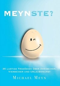 bokomslag Meynste?: 35 lustige Tragödien über Zweibeiner, Vierbeiner und Urlaubswurst