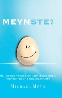 bokomslag Meynste?: 35 lustige Tragödien über Zweibeiner, Vierbeiner und Urlaubswurst