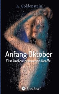 bokomslag Anfang Oktober: Elisa und die brennende Giraffe