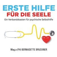 bokomslag Erste Hilfe für die Seele: Ein Verbandskasten für psychische Selbsthilfe