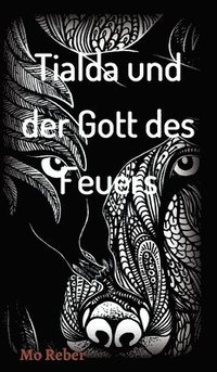 bokomslag Tialda und der Gott des Feuers