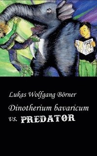bokomslag Dinotherium bavaricum vs. Predator