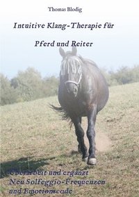 bokomslag Intuitive Klang-Therapie für Pferd und Reiter: Eine praxisorientierte Anleitung