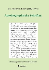 bokomslag Dr. Friedrich Ebert (1882-1971) Autobiographische Schriften