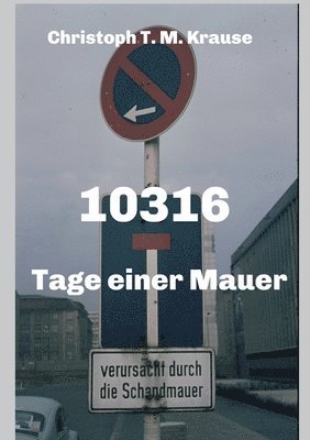 bokomslag 10316: Tage einer Mauer