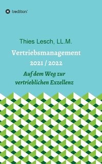 bokomslag Vertriebsmanagement 2021 / 2022: Auf dem Weg zur vertrieblichen Exzellenz