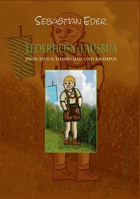 bokomslag Lederhosn-Lausbua: Zwischen Scheisshäusl Und Krampus