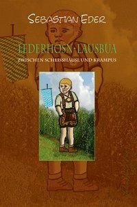 bokomslag Lederhosn-Lausbua: Zwischen Scheisshäusl Und Krampus