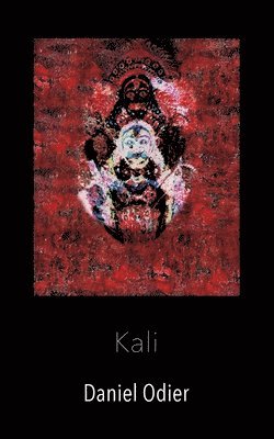 Kali - Mythologie, geheime Praktiken & Rituale 1