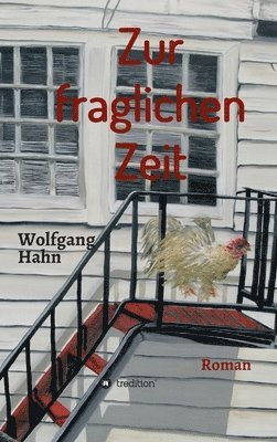 Wolfgang Hahn - Zur fraglichen Zeit, Inbunden