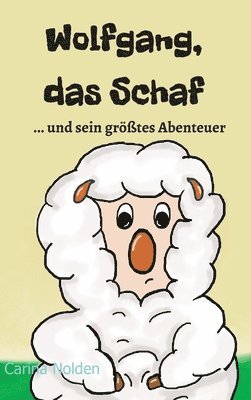 Wolfgang, das Schaf: ...und sein größtes Abenteuer 1