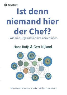 Ist denn niemand hier der Chef?: Wie eine Organisation sich neu erfindet