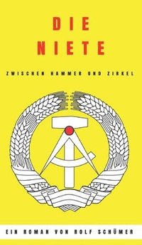 bokomslag Die Niete zwischen Hammer und Zirkel