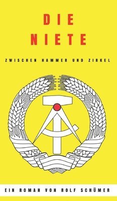 Rolf Schümer - Die Niete zwischen Hammer und Zirkel, Inbunden