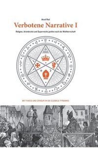 bokomslag Verbotene Narrative I: Religion, Aristokratie und Superreiche greifen nach der Weltherrschaft