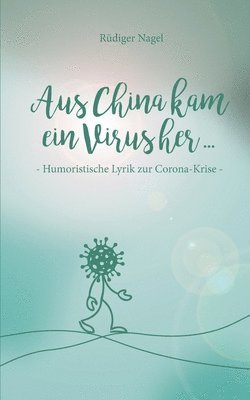 bokomslag Aus China kam ein Virus: Humoristische Lyrik zur Corona-Krise